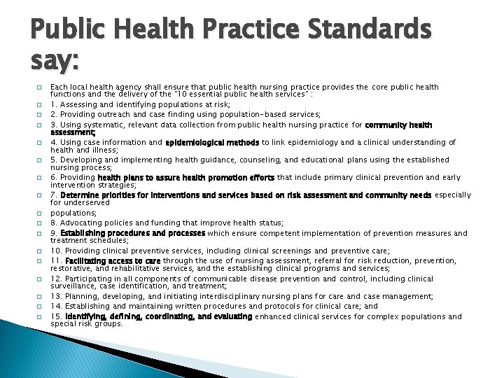 Public Health Practice Standards say: � � � � � Each local health agency