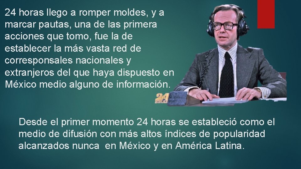 24 horas llego a romper moldes, y a marcar pautas, una de las primera