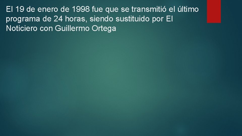 El 19 de enero de 1998 fue que se transmitió el último programa de