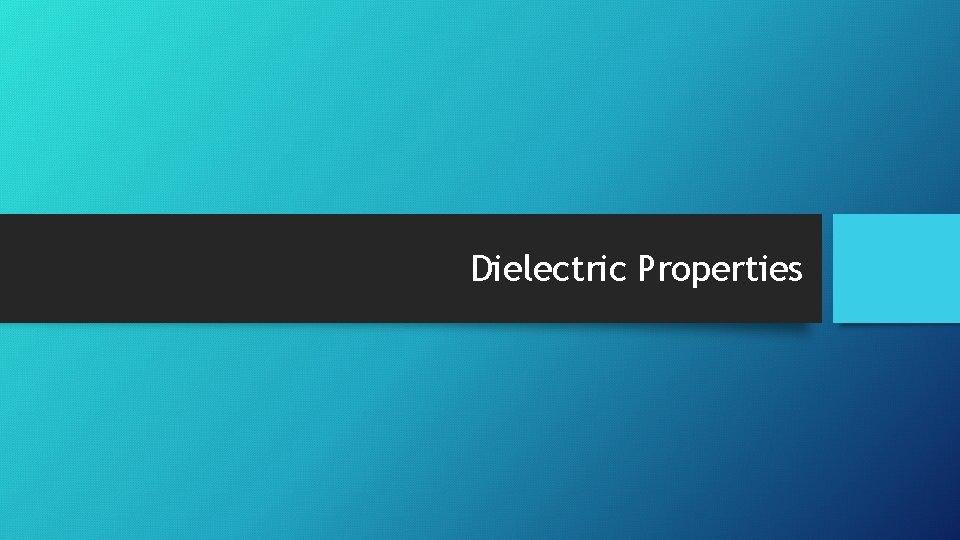 Dielectric Properties 