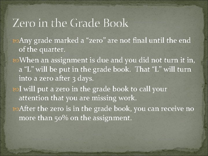 Zero in the Grade Book Any grade marked a “zero” are not final until