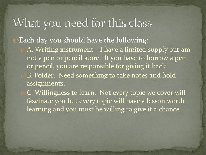What you need for this class Each day you should have the following: A.
