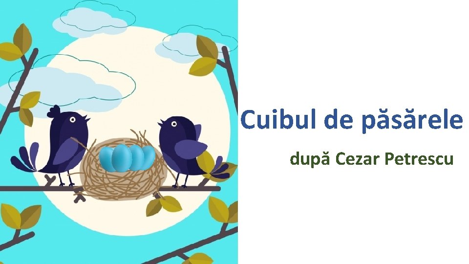 Cuibul de păsărele după Cezar Petrescu 