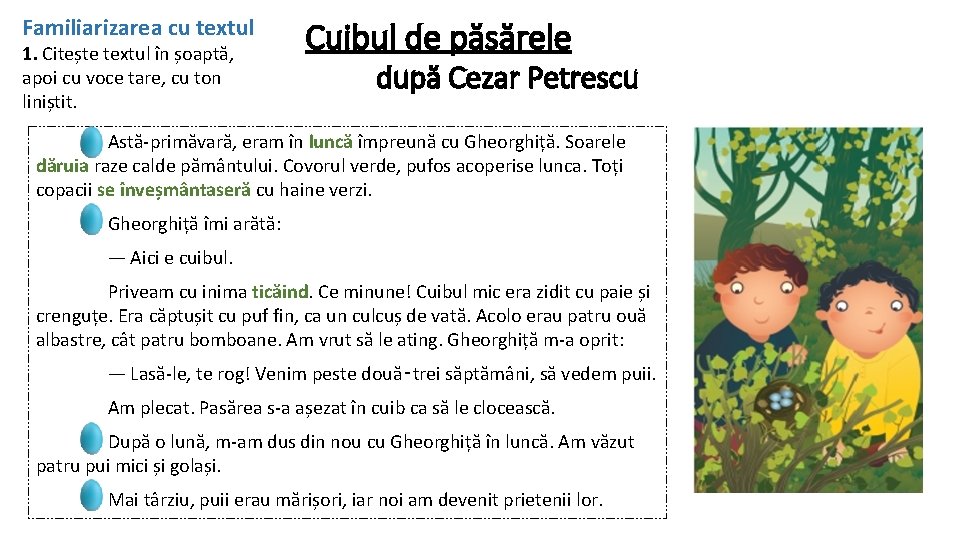 Familiarizarea cu textul 1. Citește textul în șoaptă, apoi cu voce tare, cu ton