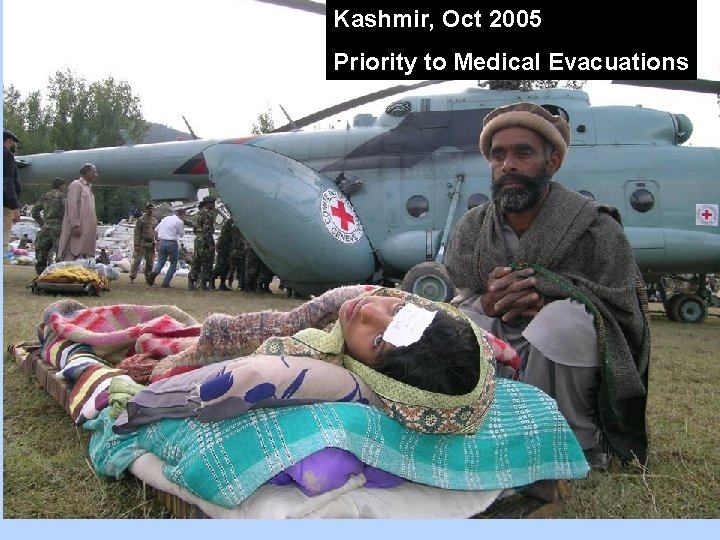 Kashmir, Oct 2005 Priority to Medical Evacuations 