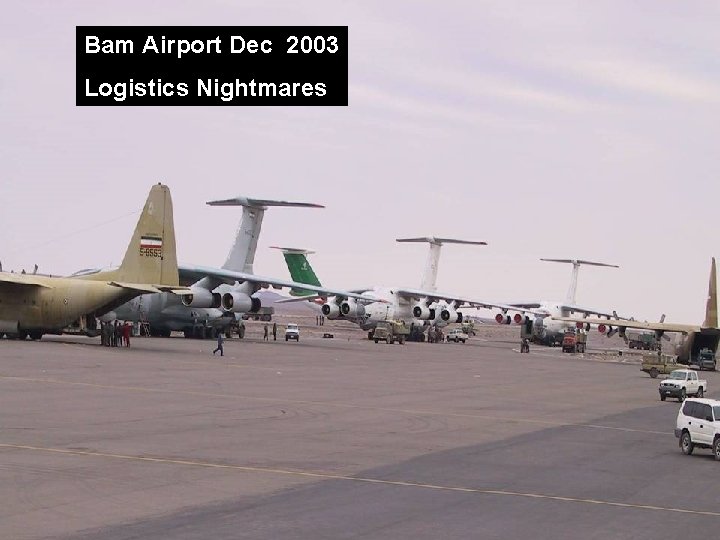 Bam Airport Dec 2003 Logistics Nightmares 