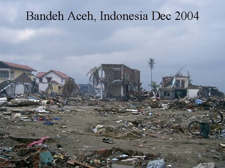 Bandeh Aceh, Indonesia Dec 2004 