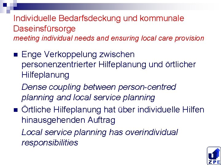 Individuelle Bedarfsdeckung und kommunale Daseinsfürsorge meeting individual needs and ensuring local care provision n