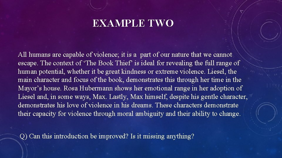 EXAMPLE TWO All humans are capable of violence; it is a part of our