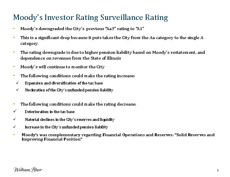 Moody’s Investor Rating Surveillance Rating • Moody’s downgraded the City’s previous “Aa 3” rating