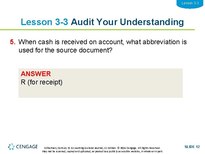 Lesson 3 -3 Audit Your Understanding 5. When cash is received on account, what