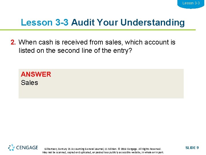 Lesson 3 -3 Audit Your Understanding 2. When cash is received from sales, which