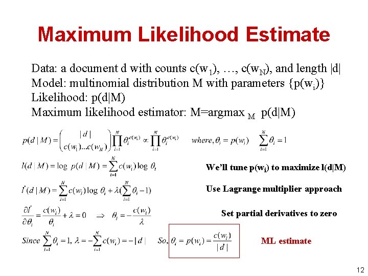 Maximum Likelihood Estimate Data: a document d with counts c(w 1), …, c(w. N),