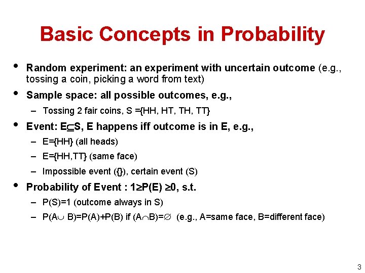 Basic Concepts in Probability • • • Random experiment: an experiment with uncertain outcome