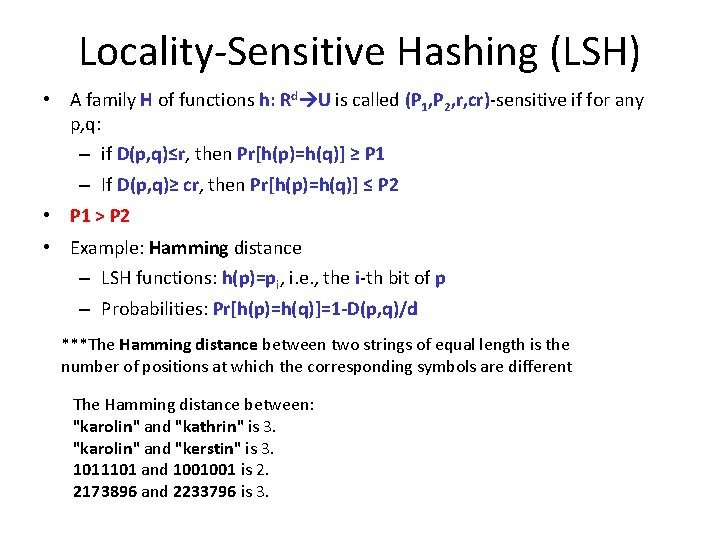Locality-Sensitive Hashing (LSH) • A family H of functions h: Rd U is called