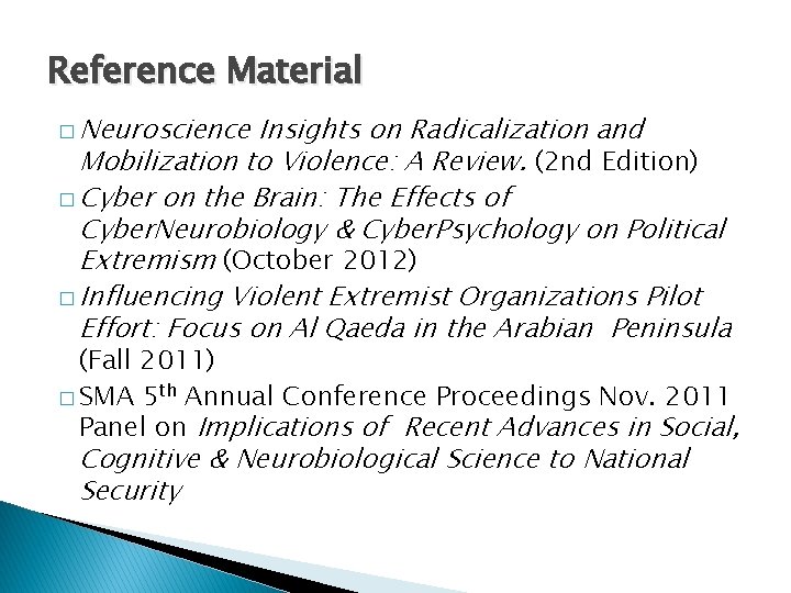 Reference Material � Neuroscience Insights on Radicalization and Mobilization to Violence: A Review. (2