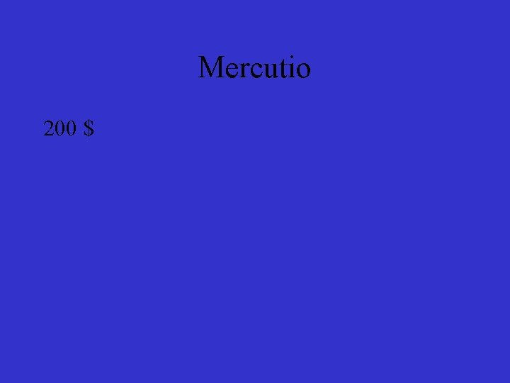 Mercutio 200 $ 