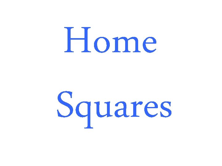 Home Squares 