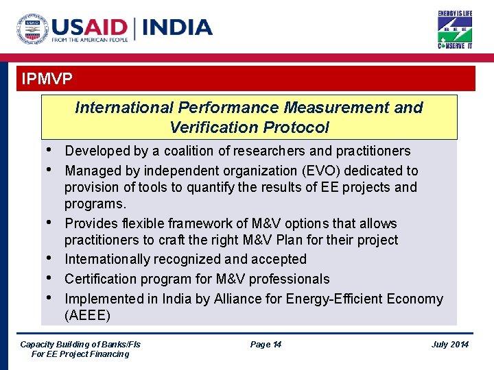 IPMVP International Performance Measurement and Verification Protocol • • • Developed by a coalition
