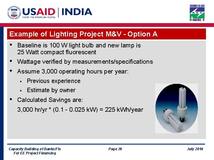 Example of Lighting Project M&V - Option A • Baseline is 100 W light