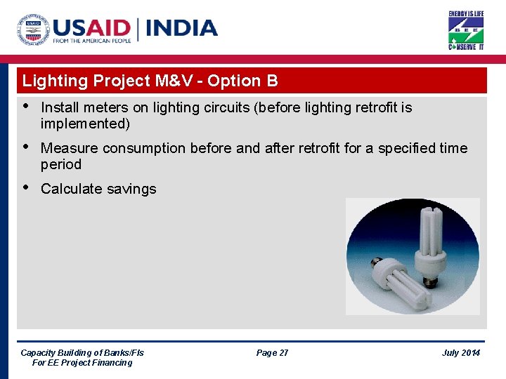 Lighting Project M&V - Option B • Install meters on lighting circuits (before lighting
