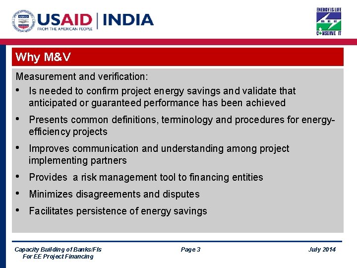 Why M&V Measurement and verification: • Is needed to confirm project energy savings and