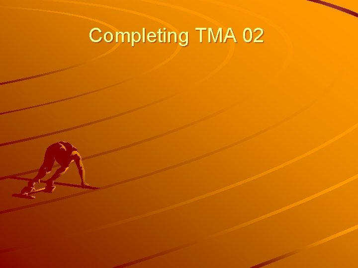 Completing TMA 02 