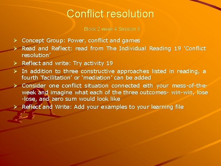 Conflict resolution Block 2 week 4 Session 3 Ø Concept Group: Power, conflict and