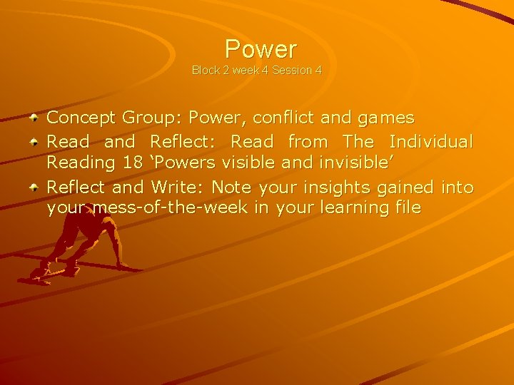 Power Block 2 week 4 Session 4 Concept Group: Power, conflict and games Read