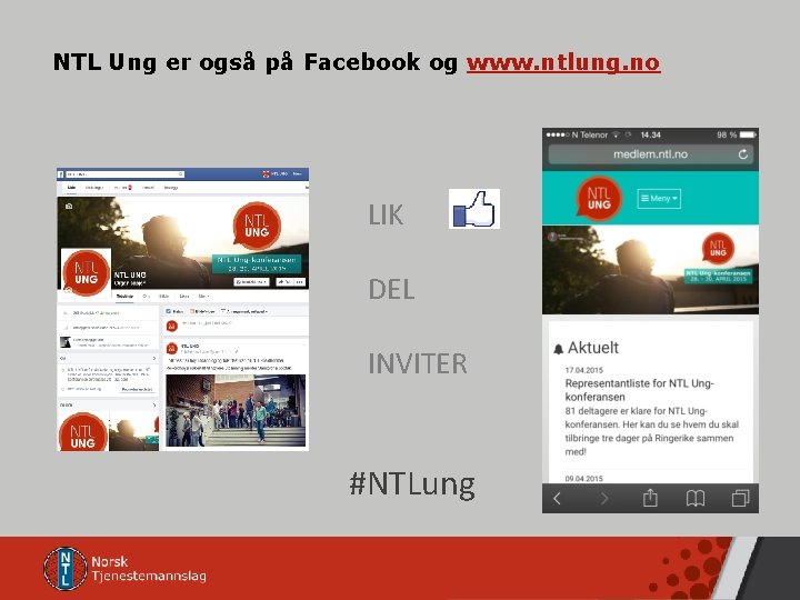 NTL Ung er også på Facebook og www. ntlung. no LIK DEL INVITER #NTLung