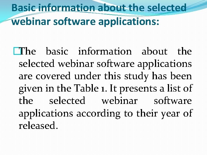 Basic information about the selected webinar software applications: �The basic information about the selected