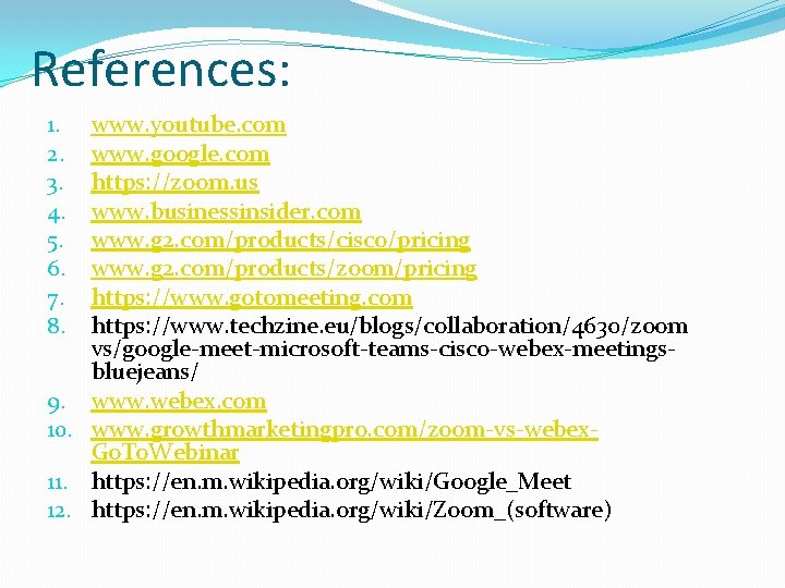 References: www. youtube. com www. google. com https: //zoom. us www. businessinsider. com www.