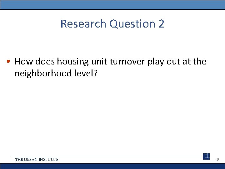 Research Question 2 • How does housing unit turnover play out at the neighborhood