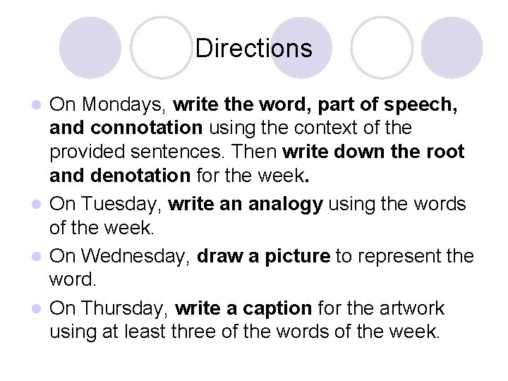 Directions On Mondays, write the word, part of speech, and connotation using the context