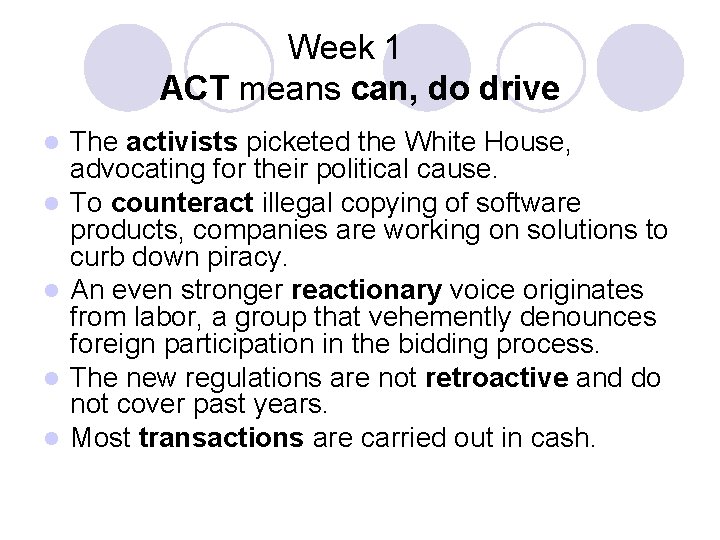 Week 1 ACT means can, do drive l l l The activists picketed the
