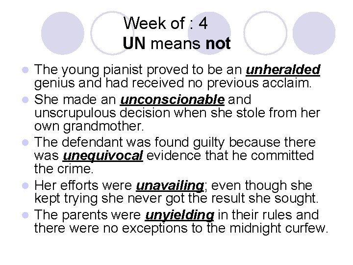 Week of : 4 UN means not l l l The young pianist proved