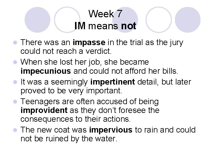 Week 7 IM means not l l l There was an impasse in the