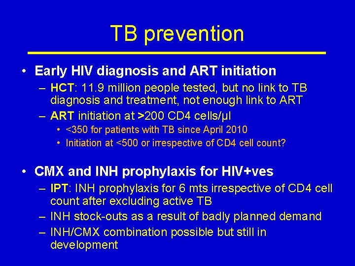 TB prevention • Early HIV diagnosis and ART initiation – HCT: 11. 9 million