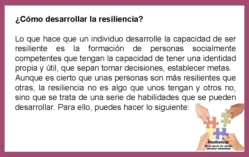 ¿Cómo desarrollar la resiliencia? Lo que hace que un individuo desarrolle la capacidad de