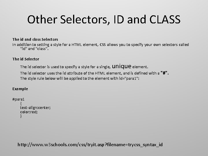 Other Selectors, ID and CLASS The id and class Selectors In addition to setting Other Selectors, ID and CLASS The id and class Selectors In addition to setting