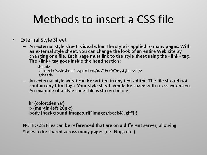 Methods to insert a CSS file • External Style Sheet – An external style Methods to insert a CSS file • External Style Sheet – An external style