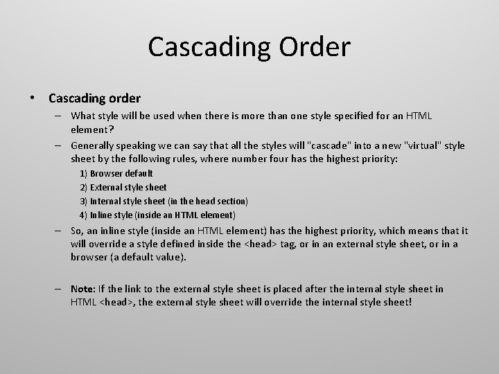 Cascading Order • Cascading order – What style will be used when there is Cascading Order • Cascading order – What style will be used when there is