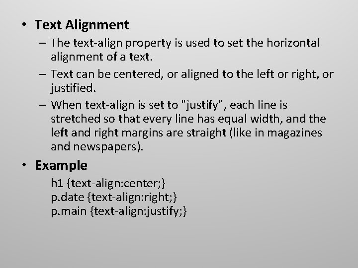 • Text Alignment – The text-align property is used to set the horizontal • Text Alignment – The text-align property is used to set the horizontal