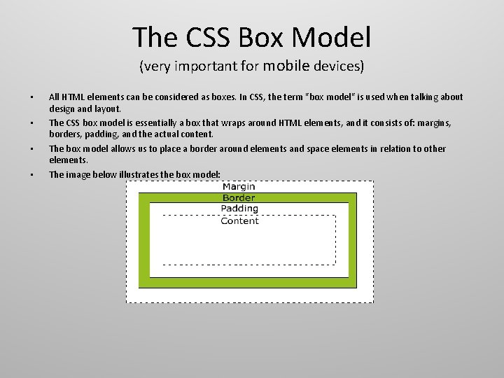 The CSS Box Model (very important for mobile devices) • • All HTML elements The CSS Box Model (very important for mobile devices) • • All HTML elements