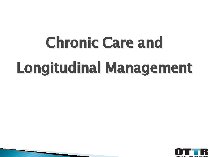 Chronic Care and Longitudinal Management 