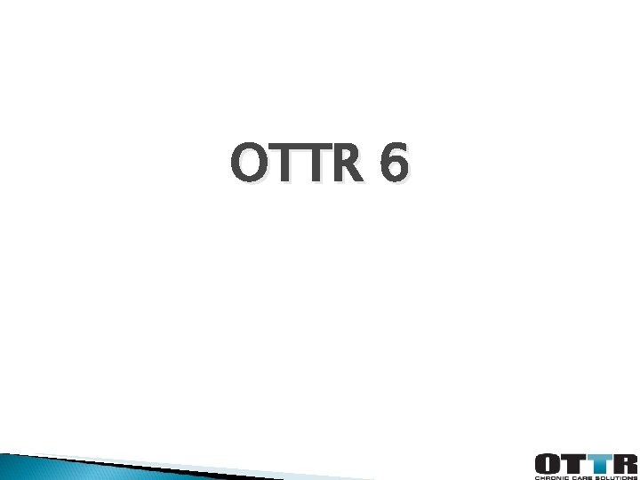 OTTR 6 