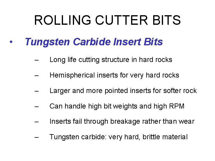 ROLLING CUTTER BITS • Tungsten Carbide Insert Bits – Long life cutting structure in