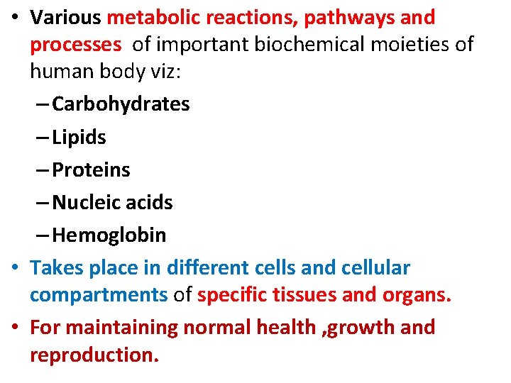  • Various metabolic reactions, pathways and processes of important biochemical moieties of human