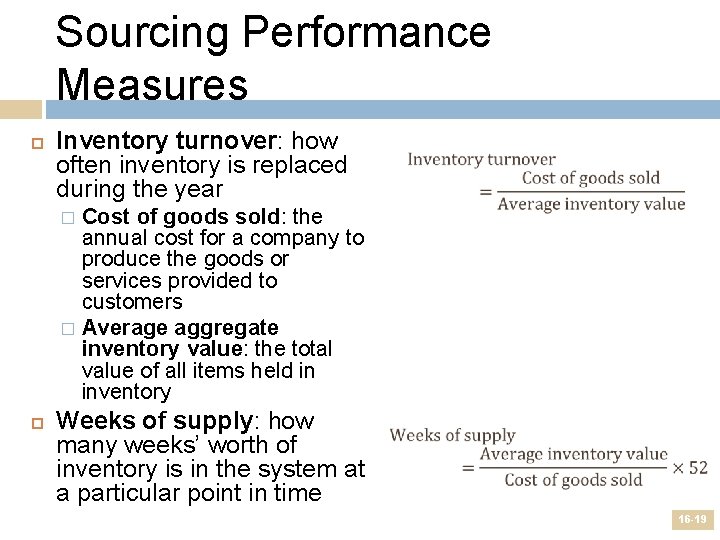 Sourcing Performance Measures Inventory turnover: how often inventory is replaced during the year Cost