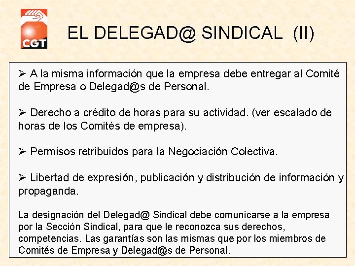 EL DELEGAD@ SINDICAL (II) A la misma información que la empresa debe entregar al